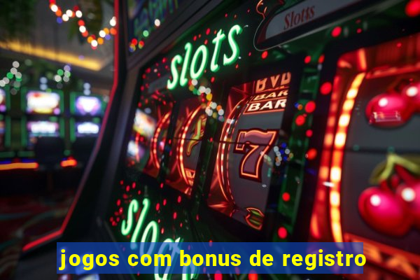 jogos com bonus de registro